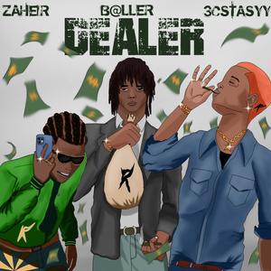 DEALER (feat. B@ller & 3cstasyy) [Explicit]