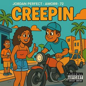 Creepin (feat. Amorr & 72) (Explicit)