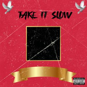 Take It Slow (Explicit)