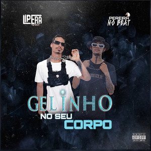 Gelinho No Seu Corpo (Explicit)