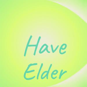 Have Elder