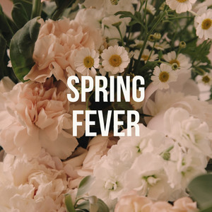 Spring Fever