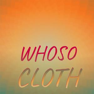 Whoso Cloth