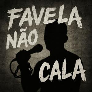 FAVELA NÃO CALA (Explicit)