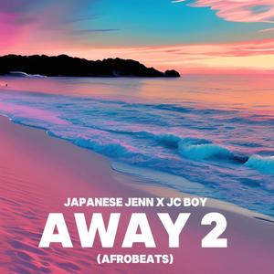 AWAY 2 (feat. JC Boy)