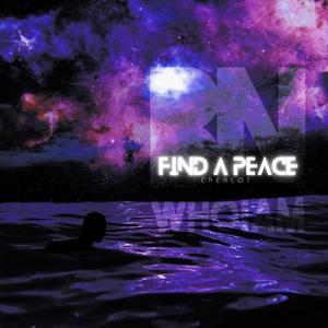 Find A Peace (feat. Crealot) (Explicit)