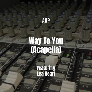 Way To You (Acapella|Explicit)