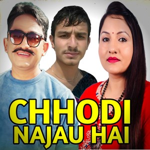 Chhodi Najau Hai