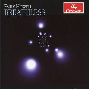 Cope, D.: Breathless / Coming Home / Space Time / Silver Blood / From The Willows Keep / Prescience (Emily Howell: Breathless) [Cope]