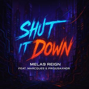 Shut It Down (feat. Marcques & ProdusaXndr) [Explicit]