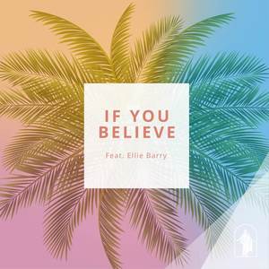 If You Believe (feat. Ellie Barry)