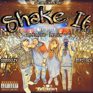 Shake It (feat. 2kBlick, SbBreezy, Ben$tack & Rudy Da Plug) [Explicit]