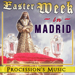 Easter Holiday in Madrid. Procession's Music