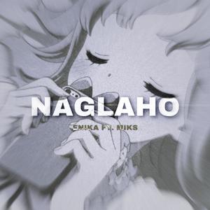 Naglaho(feat. Miks)