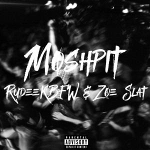 Moshpit (feat. zoe slat) (Explicit)