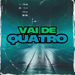 VAI DE QUATRO (Explicit)