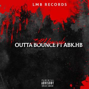 Outta Bounce (feat. Abk.hb) (Explicit)