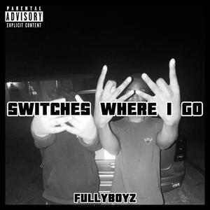 Switches Where I Go (feat. BODYBAGGBOYZ.GLO) [Explicit]