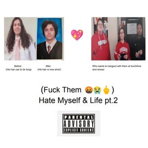 Hate Myself & Life Pt.2 (with Lucyyylalarosé) (feat. Lucyyylalarosé) [Explicit]