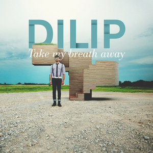 Dilip - Take My Breath Away