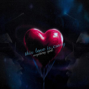 THIS LOVE IS CRAZY (feat. mystery girl)