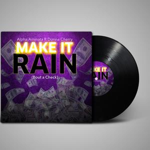 Make it Rain(Bout a Check)(feat. Donna Cherry ThaChop) (Explicit)