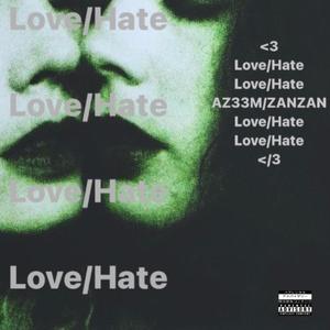 Love/Hate (feat. ZANZAN) [Explicit]