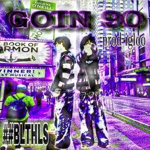 GOING 90 (Explicit)