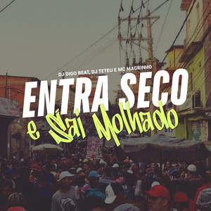 DJ Digo Beat - Entra Seco e Sai Molhado (Explicit)