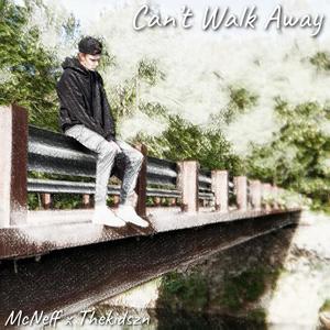 Can't Walk Away (feat. Thekidszn) (Explicit)