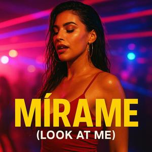 Mírame (Look At Me)