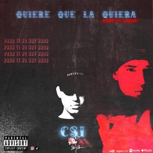 Quiere Que La Quiera (Explicit)