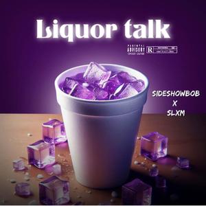 Liquor talk (feat. SLXM) [Explicit]