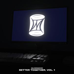 Better Together, Vol. 1 (Explicit)