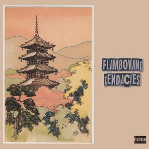 FLAMBOYANT TENDENCiES (feat. LoKii AD) [Explicit]