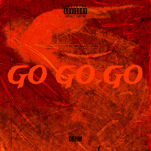 Go Go Go (Explicit)