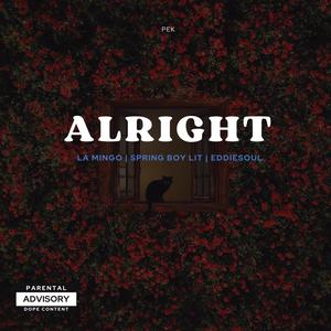 Alright (feat. La Mingo, Spring Boy Lit & Eddie Soul) [Explicit]