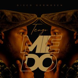 Tengo Miedo (Disco Germosen)