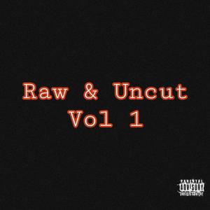 RAW & UNCUT VOL 1 (Explicit)