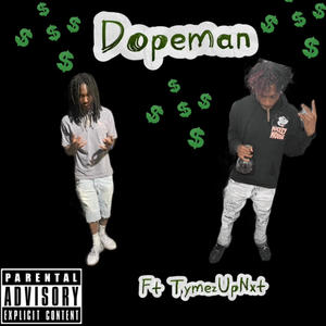 Dopeman (feat. TymezUpNxt) [Explicit]