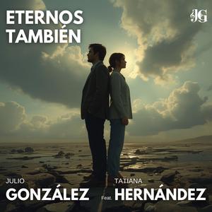 Eternos también (feat. Tatiana Hernández)