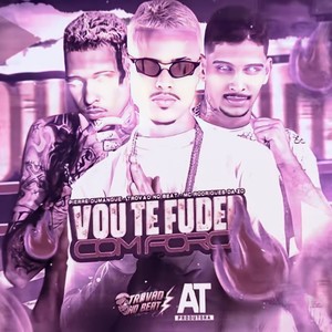 Vou Te Fuder Com Força (Explicit)