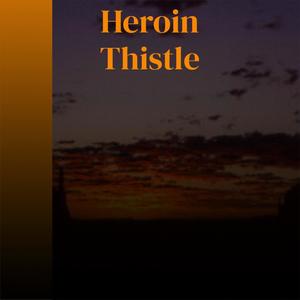 Heroin Thistle
