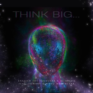 Think Big... (feat. Tomray & Manu Worldstar)