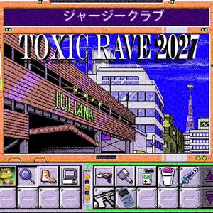 TOXIC RAVE 2027