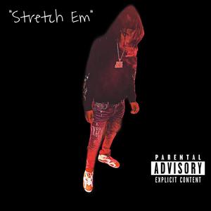 Stretch Em (Explicit)