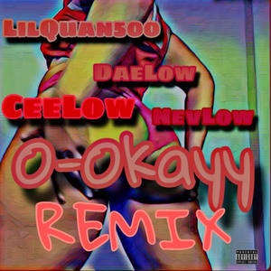O-Okayy (feat. LilQuan500, DaeLow & NevLow) (Explicit)