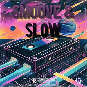 Smoove & Slow (feat. L.A.D. & Darvy Traylor) (Explicit)