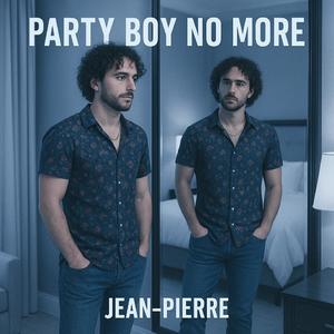 Party Boy no More (Explicit)