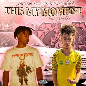 This My Moment (feat. Zozurii) [Remix] [Explicit]